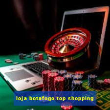 loja botafogo top shopping